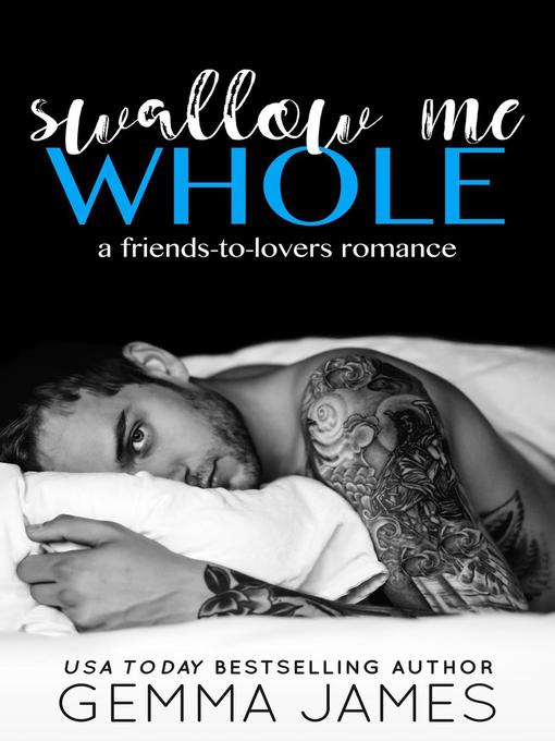 Title details for Swallow Me Whole by Gemma James - Available